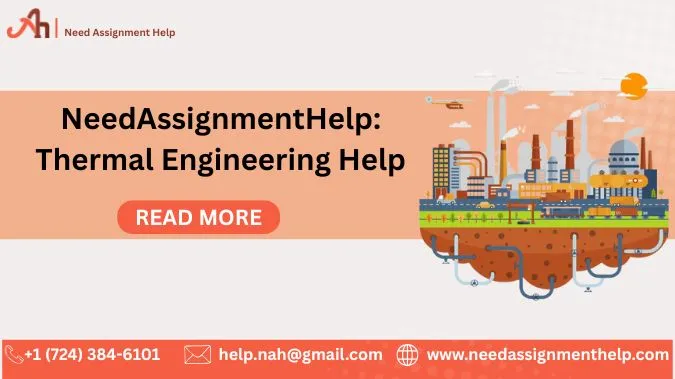 NeedAssingmentHelp Experts are Assisting Students with their Thermal Engineering Assignment Help!!